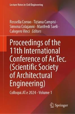 Proceedings of the 11th International Conference of Ar.Tec. (Scientific Society of Architectural Engineering): Colloqui.AT.e 2024 - Volume 1 - cover