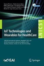 IoT Technologies and Wearables for HealthCare: 10th EAI International Conference, HealthyIoT 2023, and 4th EAI International Conference, HealthWear 2023, Bratislava, Slovakia, October 24–26, 2023, Proceedings