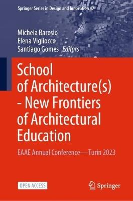 School of Architecture(s) - New Frontiers of Architectural Education: EAAE Annual Conference—Turin 2023 - cover
