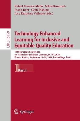 Technology Enhanced Learning for Inclusive and Equitable Quality Education: 19th European Conference on Technology Enhanced Learning, EC-TEL 2024, Krems, Austria, September 16–20, 2024, Proceedings, Part I - cover