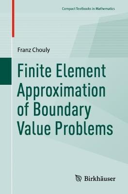 Finite Element Approximation of Boundary Value Problems - Franz Chouly - cover