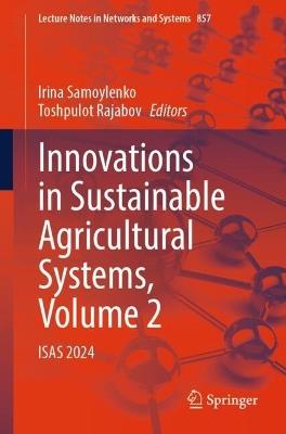 Innovations in Sustainable Agricultural Systems, Volume 2: ISAS 2024 - cover