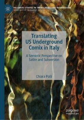 Translating US Underground Comix in Italy: A Semiotic Perspective on Satire and Subversion - Chiara Polli - cover