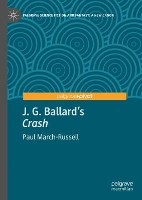 J. G. Ballard's "Crash" - Paul March-Russell - cover