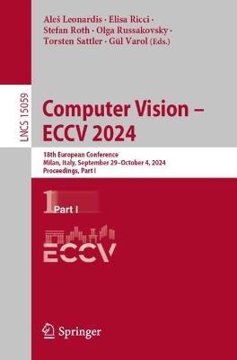 Computer Vision – ECCV 2024: 18th European Conference, Milan, Italy, September 29–October 4, 2024, Proceedings, Part I - cover