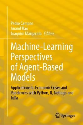 Machine Learning Perspectives of Agent-Based Models: Practical Applications to Economic Crises and Pandemics with Python, R, Netlogo and Julia - cover
