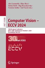 Computer Vision – ECCV 2024: 18th European Conference, Milan, Italy, September 29–October 4, 2024, Proceedings, Part XXX