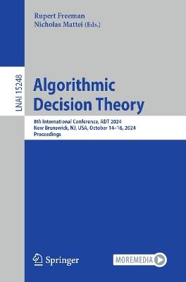Algorithmic Decision Theory: 8th International Conference, ADT 2024, New Brunswick, NJ, USA, October 14–16, 2024, Proceedings - cover