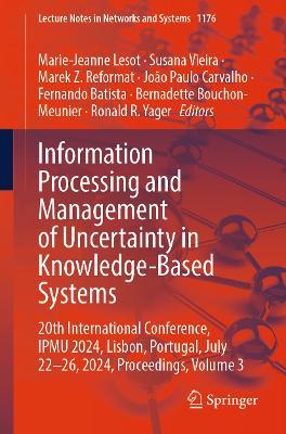Information Processing and Management of Uncertainty in Knowledge-Based Systems: 20th International Conference, IPMU 2024, Lisbon, Portugal, July 22-26, 2024, Proceedings, Volume 3 - cover