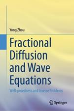 Fractional Diffusion and Wave Equations: Well-posedness and Inverse Problems