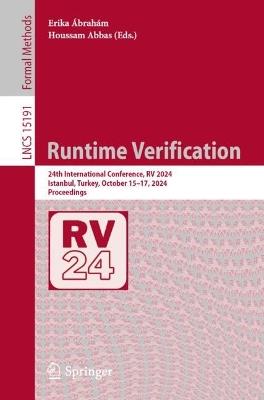 Runtime Verification: 24th International Conference, RV 2024, Istanbul, Turkey, October 15–17, 2024, Proceedings - cover