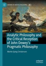 Analytic Philosophy and the Critical Reception of John Dewey’s Pragmatic Philosophy