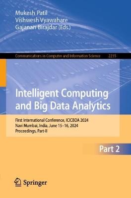 Intelligent Computing and Big Data Analytics: First International Conference, ICICBDA 2024, Navi Mumbai, India, June 15–16, 2024, Proceedings, Part-II - cover