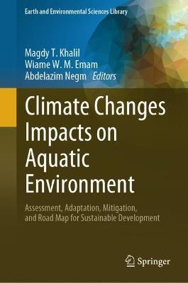 Climate Changes Impacts on Aquatic Environment: Assessment, Adaptation, Mitigation, and Road Map for Sustainable Development - cover
