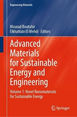 Advanced Materials for Sustainable Energy and Engineering: Volume 1: Novel Nanomaterials for Sustainable Energy - cover
