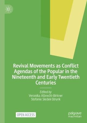 Revival Movements as Conflict Agendas of the Popular in the Nineteenth and Early Twentieth Centuries - cover