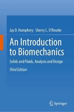 An Introduction to Biomechanics: Solids and Fluids, Analysis and Design