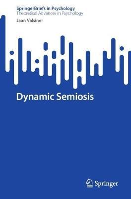 Dynamic Semiosis - Jaan Valsiner - cover