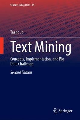 Text Mining: Concepts, Implementation, and Big Data Challenge - Taeho Jo - cover