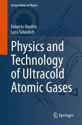 Physics and Technology of Ultracold Atomic Gases - Roberto Onofrio,Luca Salasnich - cover