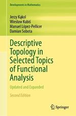 Descriptive Topology in Selected Topics of Functional Analysis: Updated and Expanded