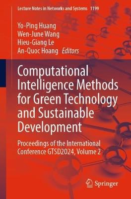 Computational Intelligence Methods for Green Technology and Sustainable Development: Proceedings of the International Conference GTSD2024, Volume 2 - cover