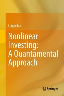 Nonlinear Investing: A Quantamental Approach - Lingjie Ma - cover
