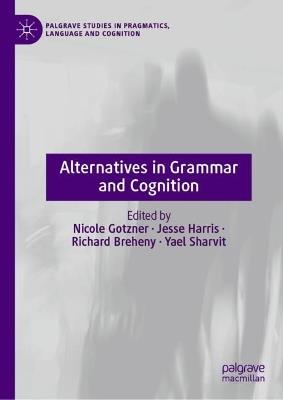 Alternatives in Grammar and Cognition - cover