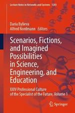 Scenarios, Fictions, and Imagined Possibilities in Science, Engineering, and Education: XXIV Professional Culture of the Specialist of the Future, Volume 1