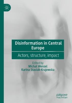 Disinformation in Central Europe:  Actors, structure, impact - cover