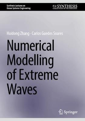Numerical Modelling of Extreme Waves - Huidong Zhang,Carlos Guedes Soares - cover