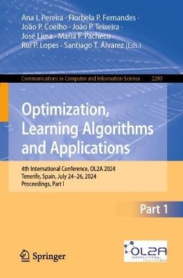 Optimization, Learning Algorithms and Applications: 4th International Conference, OL2A 2024, Tenerife, Spain, July 24–26, 2024, Proceedings, Part I - cover
