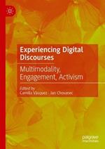 Experiencing Digital Discourses: Multimodality, Engagement, Activism