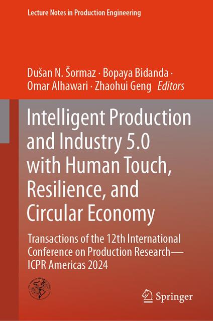 Intelligent Production and Industry 5.0 with Human Touch, Resilience, and Circular Economy