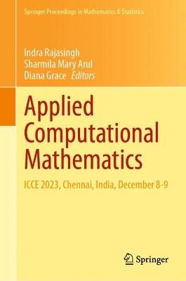 Applied Computational Mathematics: ICCE 2023, Chennai, India, December 8-9 - cover