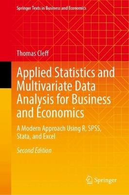 Applied Statistics and Multivariate Data Analysis for Business and Economics: A Modern Approach Using R, SPSS, Stata, and Excel - Thomas Cleff - cover