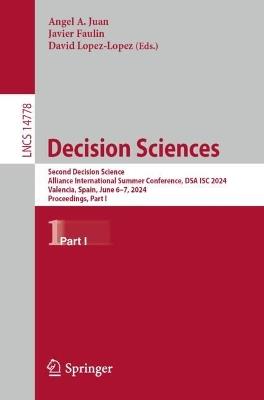 Decision Sciences: Second Decision Science Alliance International Summer Conference, DSA ISC 2024, Valencia, Spain, June 6–7, 2024, Proceedings, Part I - cover
