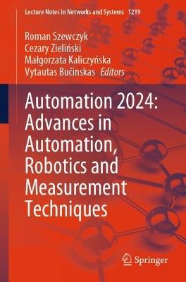 Automation 2024: Advances in Automation, Robotics and Measurement Techniques - cover