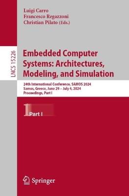 Embedded Computer Systems: Architectures, Modeling, and Simulation: 24th International Conference, SAMOS 2024, Samos, Greece, June 29 – July 4, 2024, Proceedings, Part I - cover
