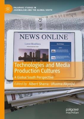 Technologies and Media Production Cultures: A Global South Perspective - cover