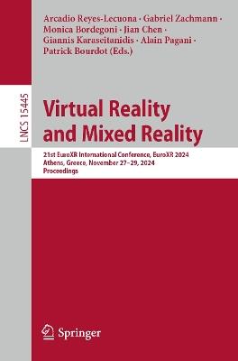 Virtual Reality and Mixed Reality: 21st EuroXR International Conference, EuroXR 2024, Athens, Greece, November 27–29, 2024, Proceedings - cover