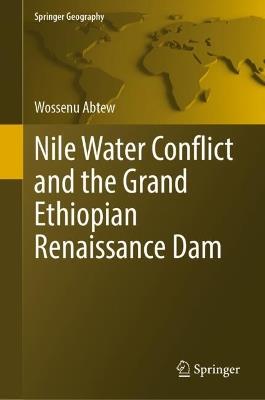 Nile Water Conflict and the Grand Ethiopian Renaissance Dam - Wossenu Abtew - cover