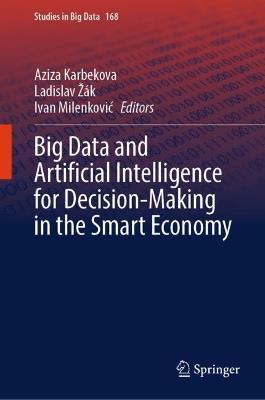 Big Data and Artificial Intelligence for Decision-Making in the Smart Economy - cover