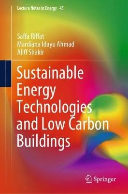 Sustainable Energy Technologies and Low Carbon Buildings - Saffa Riffat,Mardiana Idayu Ahmad,Aliff Shakir - cover