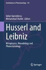 Husserl and Leibniz: Metaphysics, Monadology and Phenomenology