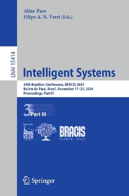 Intelligent Systems: 34th Brazilian Conference, BRACIS 2024, Belém do Pará, Brazil, November 17–21, 2024, Proceedings, Part III - cover