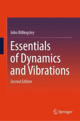 Essentials of Dynamics and Vibrations - John Billingsley - cover