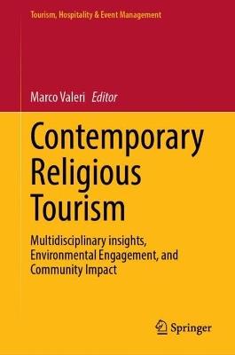 Contemporary Religious Tourism: Multidisciplinary insights, Environmental Engagement, and Community Impact - cover
