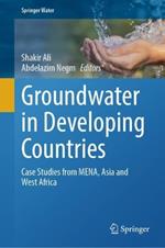 Groundwater in Developing Countries: Case Studies from MENA, Asia and West Africa