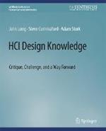 HCI Design Knowledge: Critique, Challenge, and a Way Forward